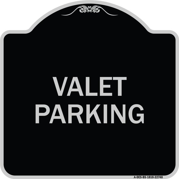Signmission Designer Series Valet Parking, Black & Silver Heavy-Gauge Aluminum Sign, 18" x 18", BS-1818-22748 A-DES-BS-1818-22748